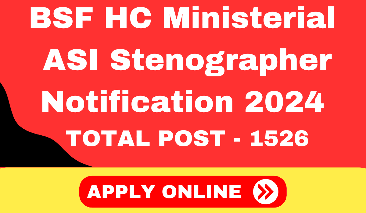 BSF ASI Steno and HC Ministerial Recruitment 2024 Apply Online