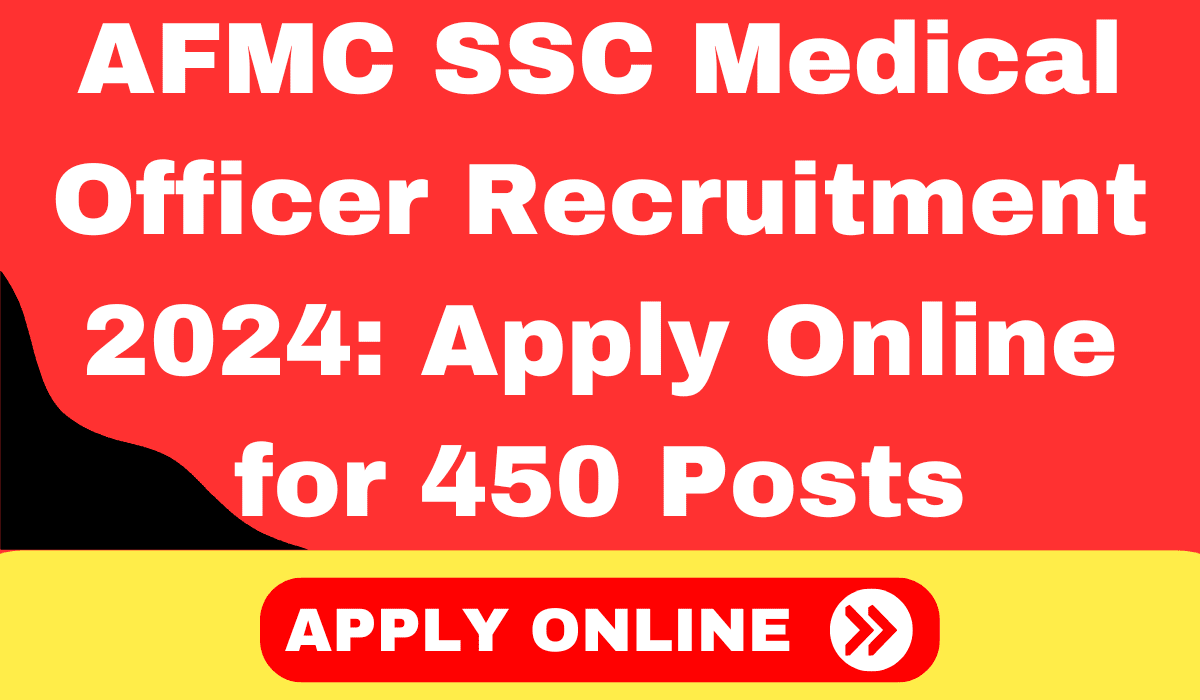 AFMC Medical Officer Recruitment 2024