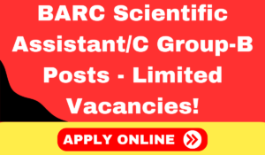 BARC Recruitment 2024 Apply for Scientific Assistant