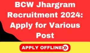 BCW Jhargram Recruitment 2024 Apply for Various Post