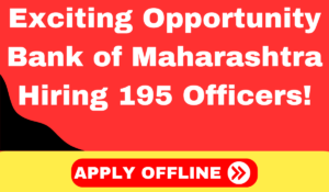 Bank of Maharashtra Recruitment 2024 Apply for 195 Officer Posts