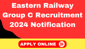 Eastern Railway Group C Recruitment 2024 Notification