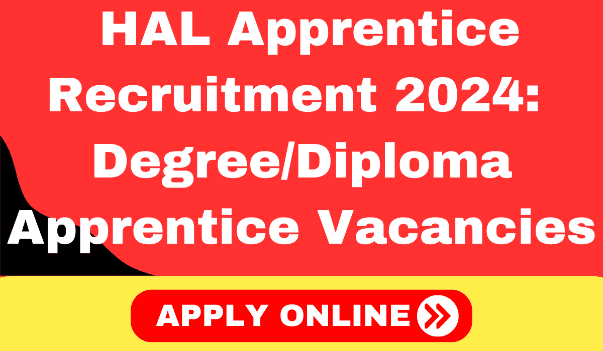 HAL Apprentice Recruitment 2024: Apply for Degree/Diploma Apprentice