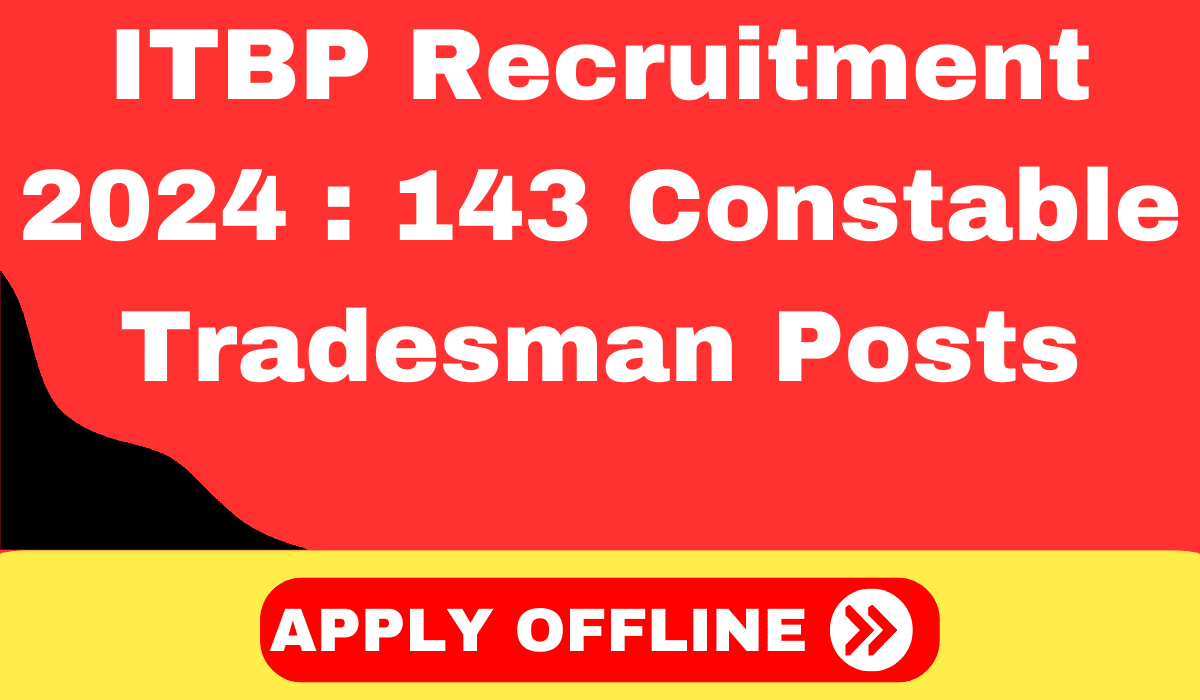 ITBP Recruitment 2024 Notification Out for 143 Tradesman Posts