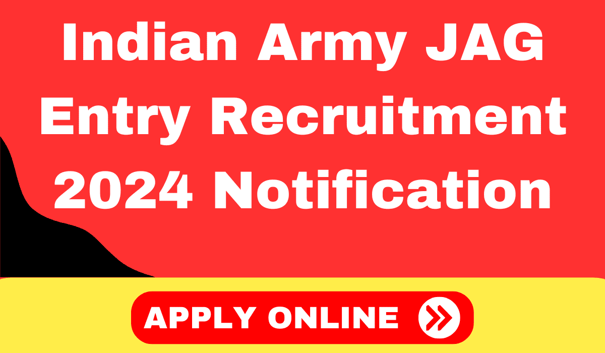 Indian Army JAG Entry Recruitment 2024 Notification