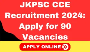 JKPSC CCE Recruitment 2024 Apply for 90 Vacancies