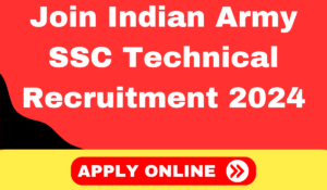 Join Indian Army SSC Technical Recruitment 2024