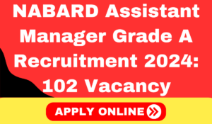 NABARD Grade A Recruitment 2024