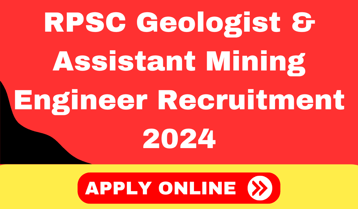 RPSC Geologist and Assistant Mining Engineer Recruitment 2024