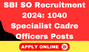 SBI SO Recruitment 2024