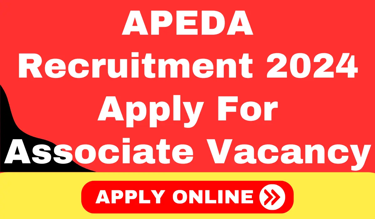 APEDA Recruitment 2024 Apply For Associate Vacancy