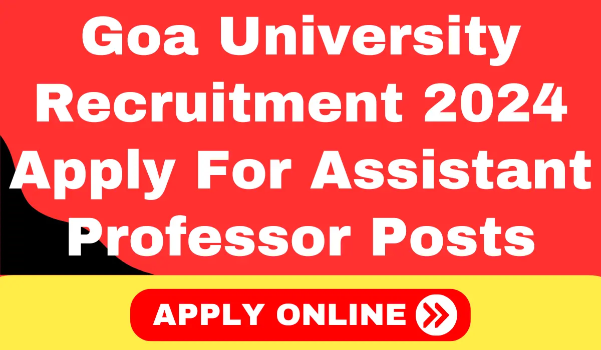 Goa University Recruitment 2024 Apply For Assistant Professor Posts