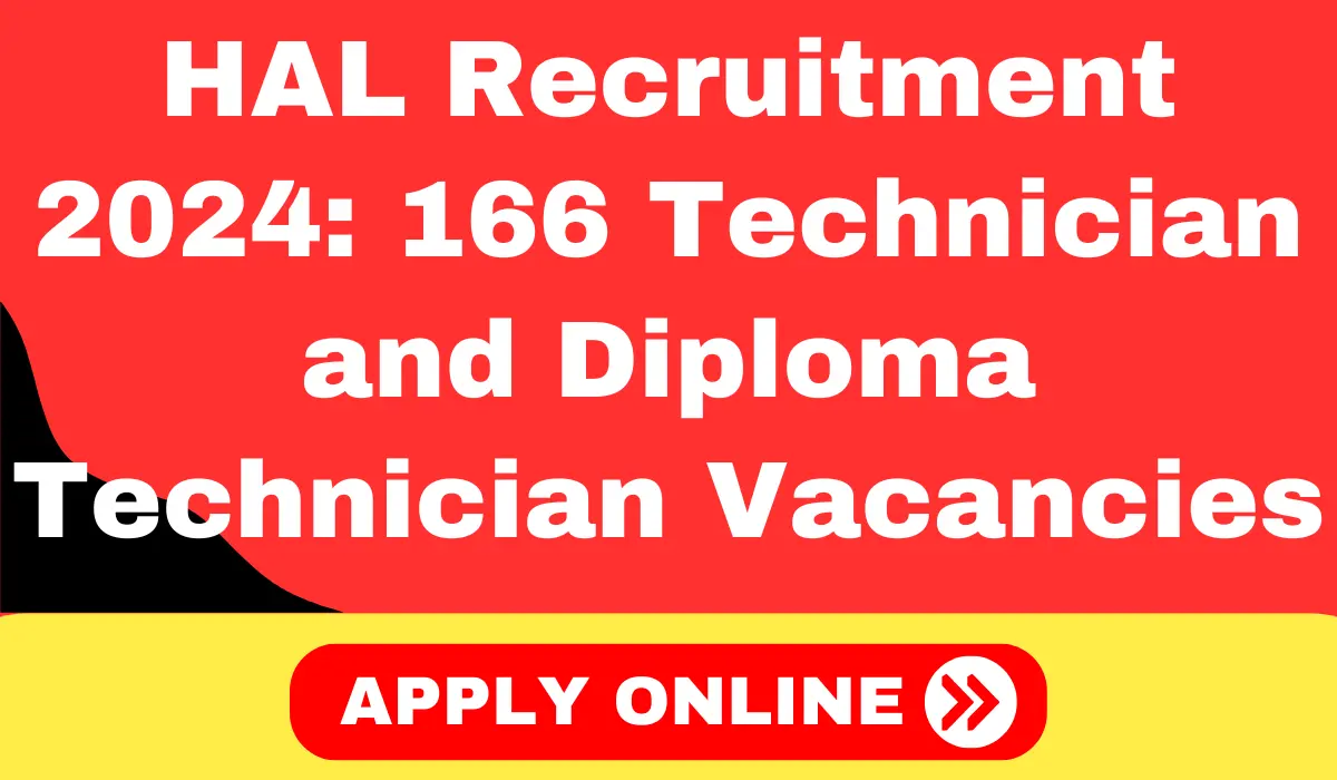 HAL Non-Executive Recruitment 2024 Apply for 166 Technician and Diploma Technician Vacancies