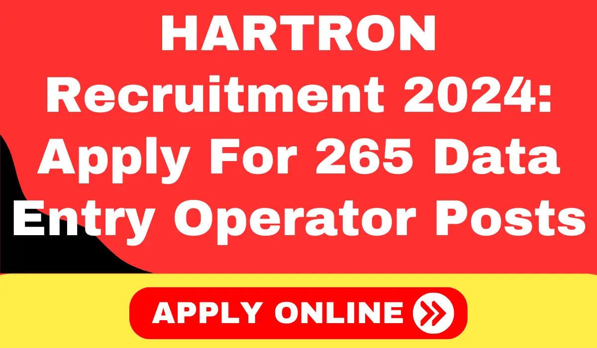 HARTRON Recruitment 2024 Apply For 265 Data Entry Operator Posts