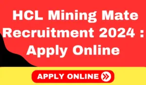 HCL Mining Mate Recruitment 2024 Apply Online