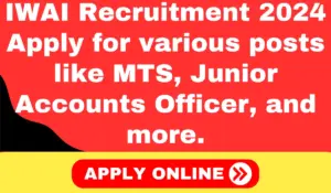 IWAI Recruitment 2024 Apply for various posts like MTS, Junior Accounts Officer, and more