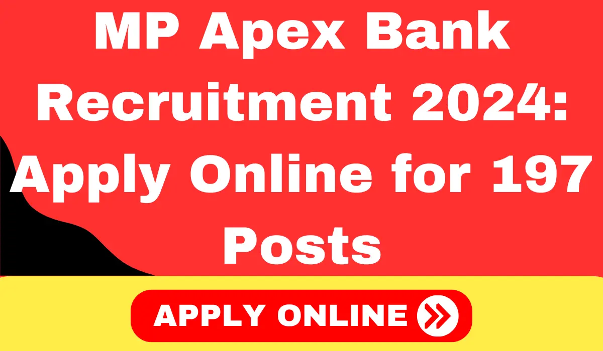 MP Apex Bank Recruitment 2024 Apply Online for 197 Posts