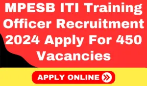 MPESB ITI Training Officer Recruitment 2024 Apply For 450 Vacancies