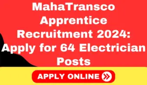 MahaTransco Apprentice Recruitment 2024: Apply for 64 Electrician Posts