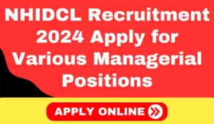 NHIDCL Recruitment 2024 Apply for Various Managerial Positions