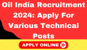 Oil India Recruitment 2024 Apply For Various Technical Posts