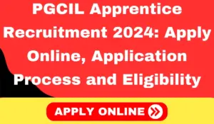 PGCIL Apprentice Recruitment 2024 Apply Online, Application Process and Eligibility