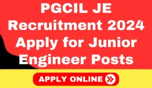 PGCIL JE Recruitment 2024 Apply Online for Junior Engineer Posts