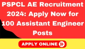 PSPCL AE Recruitment 2024 Apply Now for 100 Assistant Engineer Posts