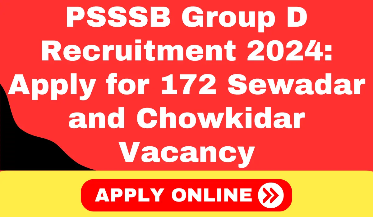 PSSSB Group D Recruitment 2024 Apply for 172 Sewadar and Chowkidar Vacancy