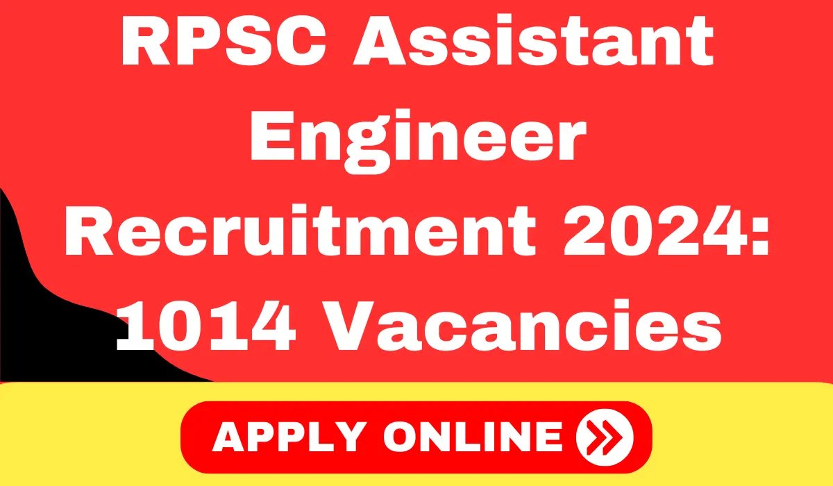 RPSC Assistant Engineer Recruitment 2024: Apply For 1014 Vacancies