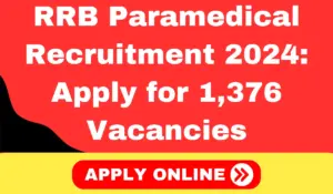 RRB Paramedical Recruitment 2024 Apply for 1,376 Vacancies