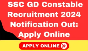 SSC GD Constable Recruitment 2024 Notification Out Apply Online