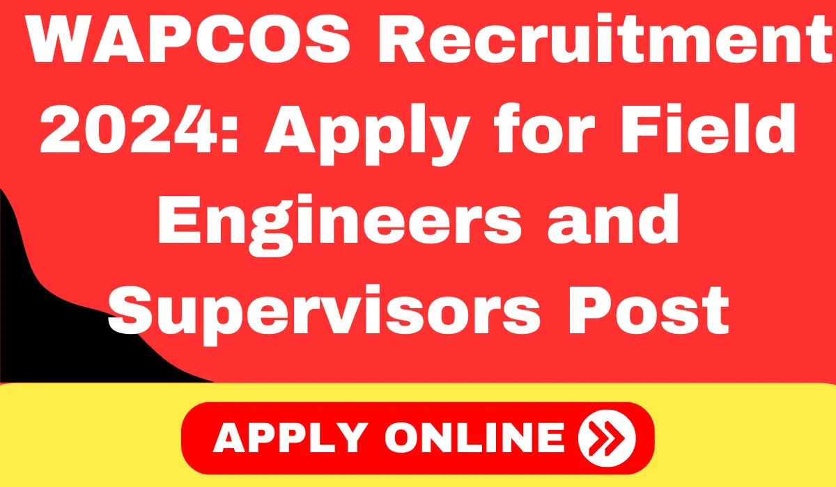 WAPCOS Recruitment 2024 Apply for Field Engineers and Supervisors in Haryana