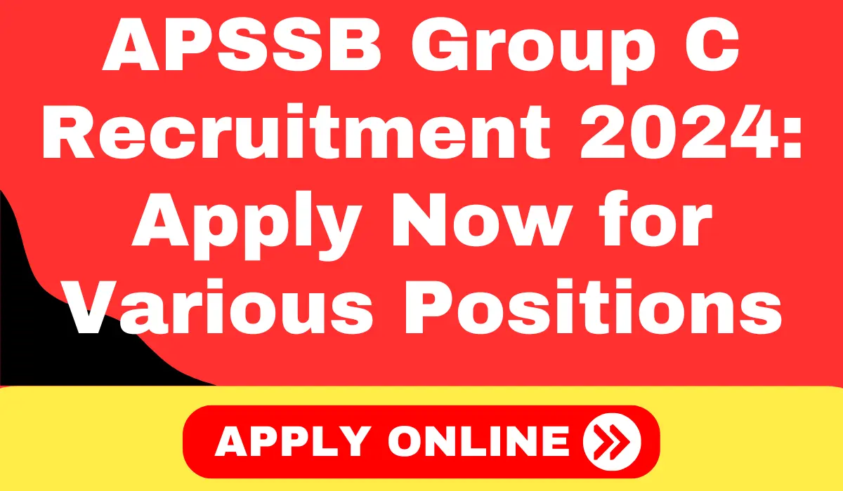 APSSB Group C Recruitment 2024 Apply Now for Various Positions