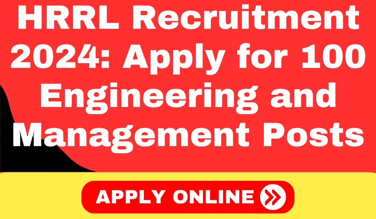 HRRL Recruitment 2024 Apply for 100 Engineering and Management Posts