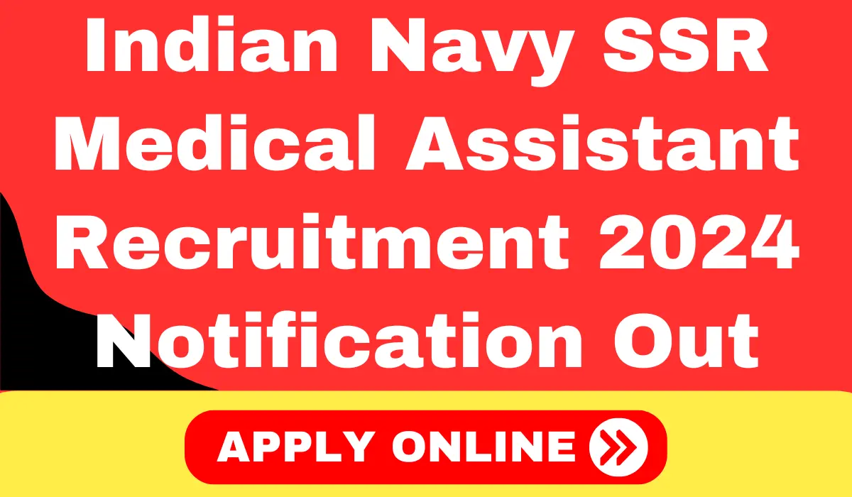 Indian Navy SSR Medical Assistant Recruitment 2024 Notification Out - Online Form