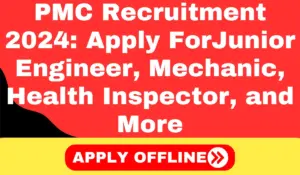 PMC Recruitment 2024 Apply for Junior Engineer, Mechanic, Health Inspector, and More