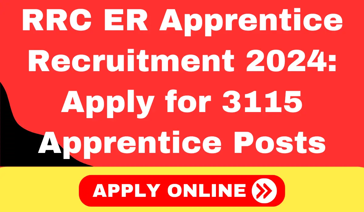 RRC Eastern Railway Apprentice Recruitment 2024 Apply for 3115 Apprentice Posts