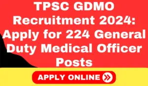 TPSC GDMO Recruitment 2024 Apply for 224 General Duty Medical Officer Posts